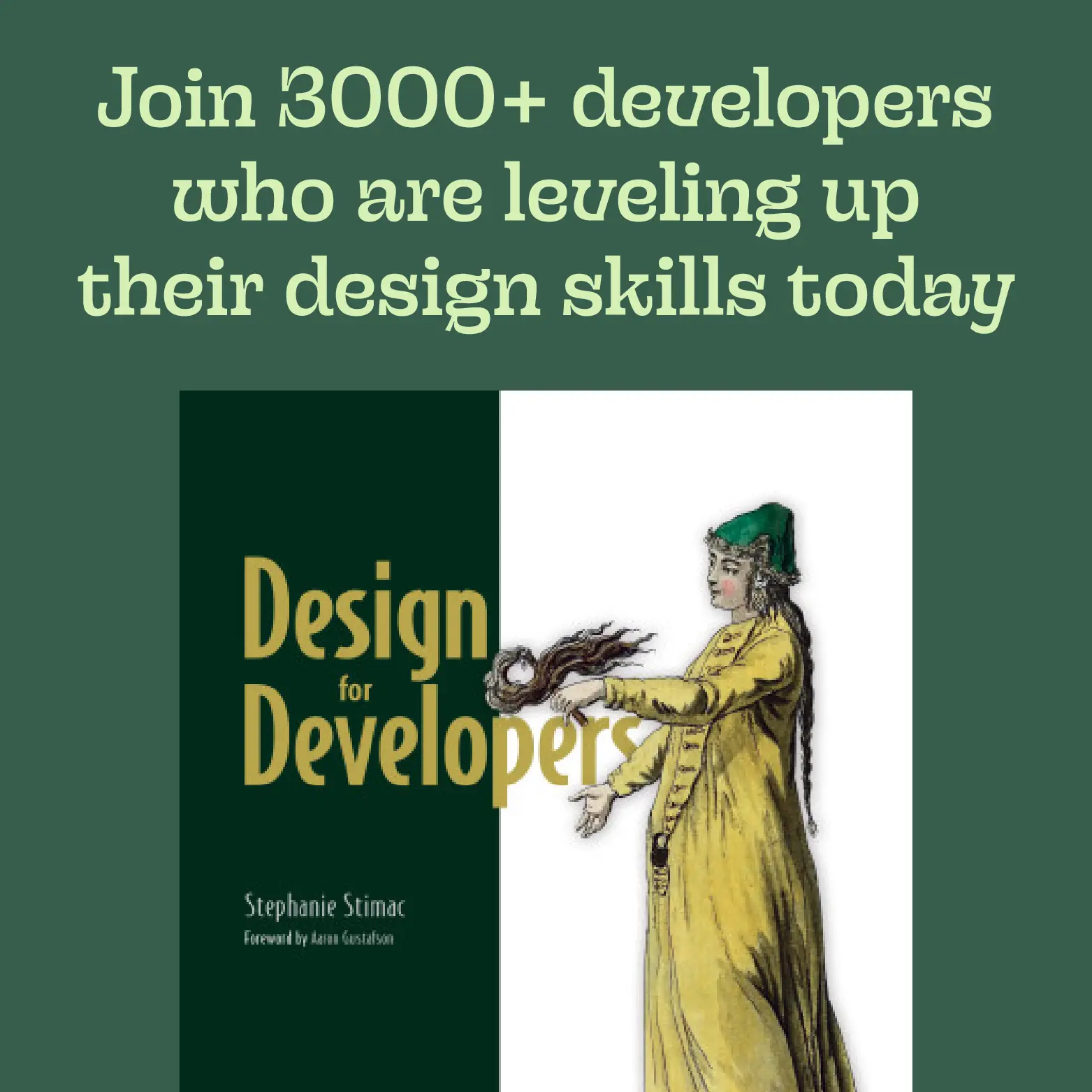 Text that reads 'Join 3000+ developers who are leveling up their design skills today' followed by the book cover for Design for Developers